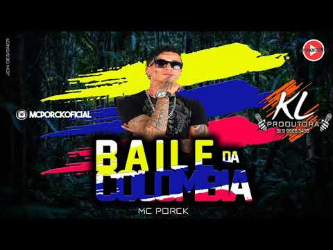 MC PORCK - BAILE DA COLÔMBIA  ( MÚSICA NOVA ) +DOWNLOAD