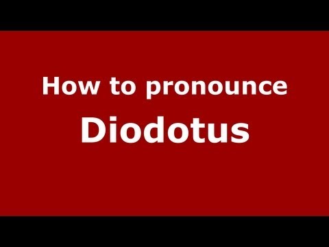 How to Pronounce Diodotus - PronounceNames.com