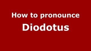 How to pronounce Diodotus
