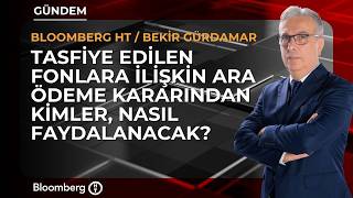 Tasfiye edilen fonlara ilişkin ara ödeme kararından kimler, nasıl faydalanacak?
