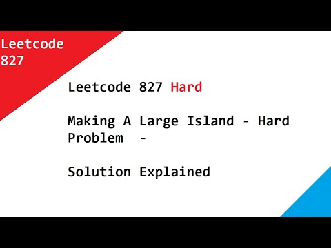 Leetcode 827  Making A Large Island - Understand Solution To This Hard Problem