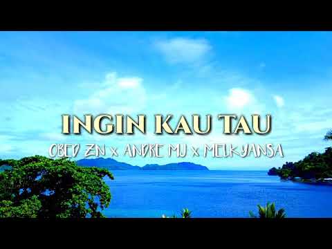 Lagu Cinta Papua Terbaru 2020  -  OBED ZN - ( Ingin Kau Tau ) Ft - ANDRE MJ x MELKYANSA