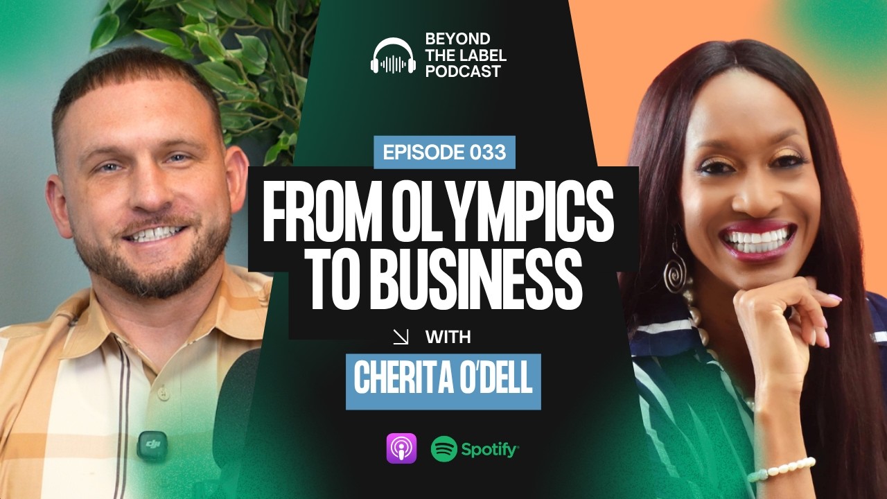 From Olympic Athlete to Entrepreneur: Cherita’s Story of Discipline | Beyond the Label Ep. 33
