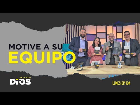 VayaConDios Ep.104 - Motive a su equipo