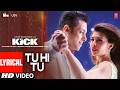 Kick Tu Hi Tu Lyrical Video Salman Khan Jacqueline Fernandez Himesh Reshammiya Mayur Puri