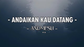 Download lagu ANDAIKAN KAU DATANG - ANDMESH (OST. MIRACLE IN CELL NO.7) mp3 Download lagu ANDAIKAN KAU DATANG - ANDMESH (OST. MIRACLE IN CELL NO.7) mp3