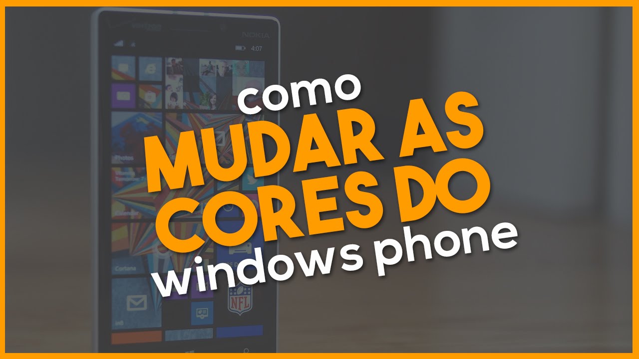 Mudar cores windows phone: tutorial fácil e rápido