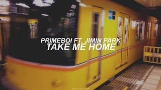 PRIMEBOI (ft. Jimin Park) - Take Me Home (Lyrics)