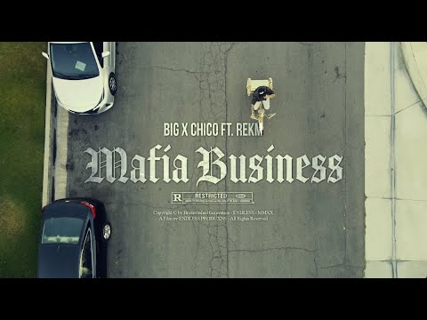Big x Chico - Mafia Business Ft. REKM