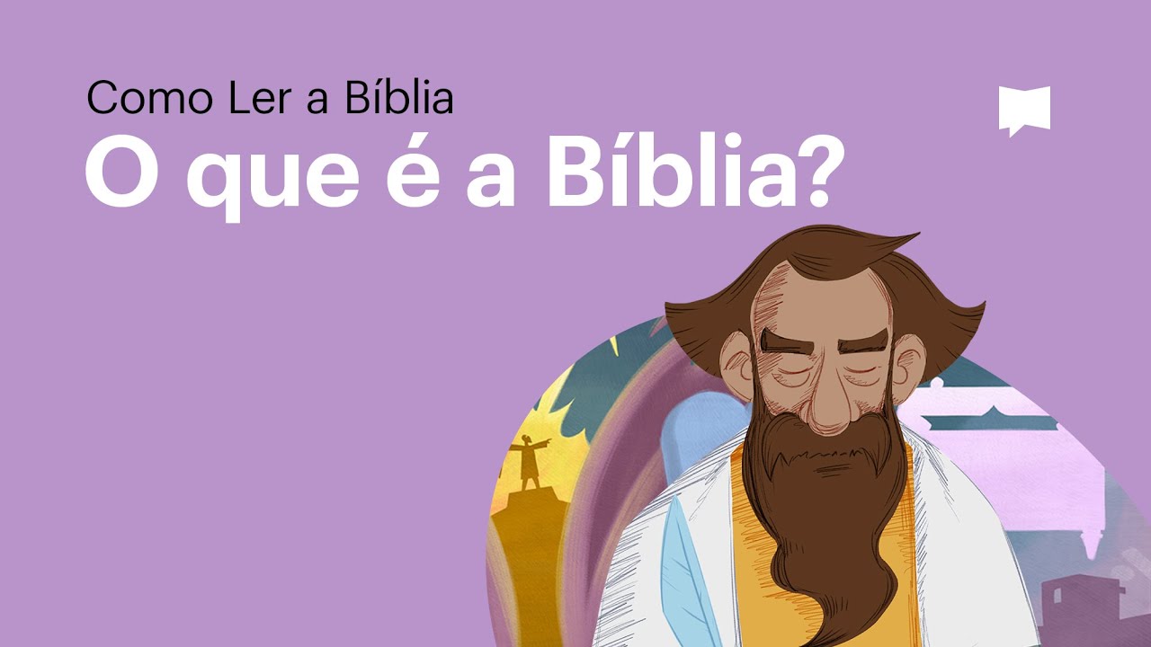 O que é a Bíblia? - Série Como Ler a Bíblia