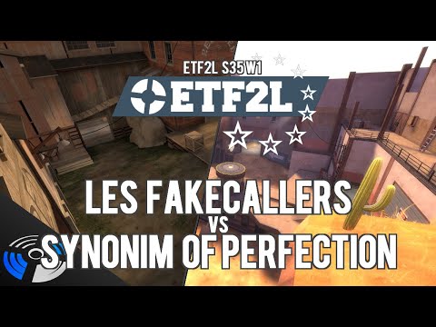 ETF2L S35 W1: Les fakecallers de l'extreme vs. synonim of perfection