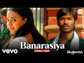 Banarasiya Lyrical Video Sonam Kapoor Dhanush Raanjhanaa A R Rahman Shreya Ghoshal