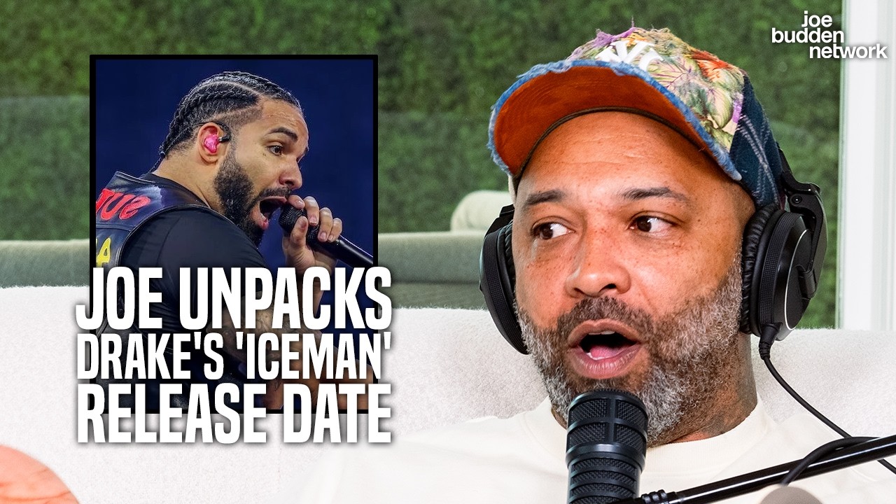 Joe Budden UNPACKS Drake's 'Iceman' Release Date
