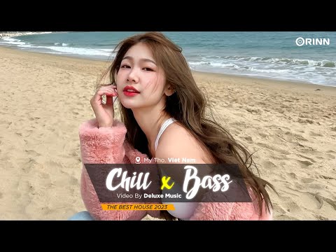 CHILL BASS 2023 - NHẠC DEEP HOUSE REMIX 2023 HAY NHẤT - MIXTAPE VIET DEEP 2023 HOUSE LAK TIKTOK