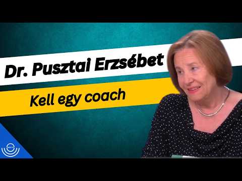 Pirkadat: Dr. Pusztai Erzsébet – Kell egy coach