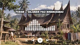 Download lagu SALAMAIK PAGI MINANGKABAU — FEBIAN mp3
