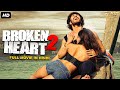 BROKEN HEART 2 - Full Hindi Dubbed Action Romantic Movie | South Indian Movies Dubbed In Hindi Movie