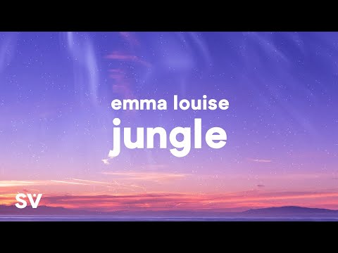 Emma Louise - Jungle (Lyrics) "My head is a jungle, jungle"