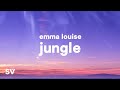 Emma Louise - Jungle (Lyrics) "My head is a jungle, jungle"