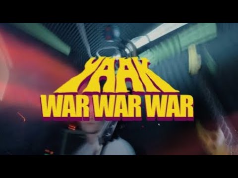 YAAK - WAR WAR WAR (Official Video)