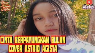Download lagu DANGDUT|| CINTA BERPAYUNGKAN BULAN||COVER~ASTRID AGISTA|| VERSI ELECTONE|| 86MUSIC KOLTIM mp3