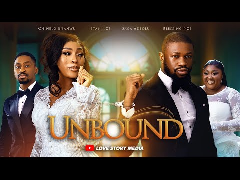 UNBOUND. Latest 2025 Faith based Movie Starring Saga Adeolu, Stan Nze, Chinelo Ejianwu, Blessing Nze