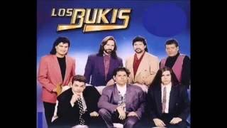 Y ahora te vas, los Bukis