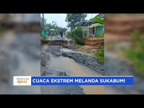 CUACA EKSTREM DI SUKABUMI PICU BENCANA BANJIR DAN LONGSOR