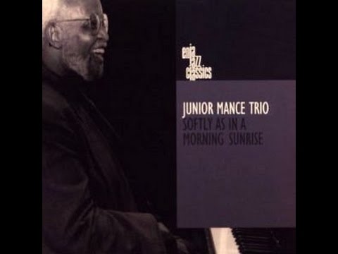 Junior Mance Trio - Softly As In A Morning Sunrise