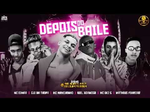 Biel Xcamoso, Gui Da Tropa, MC Dez G, MC Edmar, Matheus Ferreiro Feat. Maneirinho - DEPOIS DO BAILE