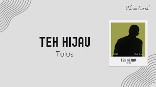 Download lagu Teh Hijau - Tulus | Lirik mp3 Download lagu Teh Hijau - Tulus | Lirik mp3