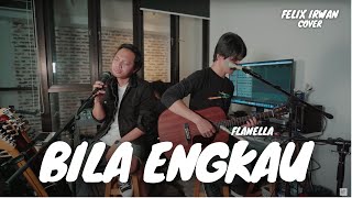 BILA ENGKAU - FLANELLA | FELIX IRWAN FT KIDNEP FLANELLA