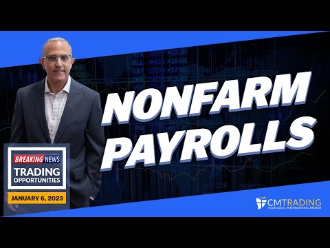 NFP release on January 6  2023 Trading opportunities CMTrading