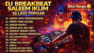 Download lagu Lagu Populer viral Tiktok Saleem Iklim DJ Breakbeat 2026 🔥 Full Bass Remix Galau Paling Dicari! mp3