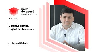 "Curentul electric. Noțiuni fundamentale"