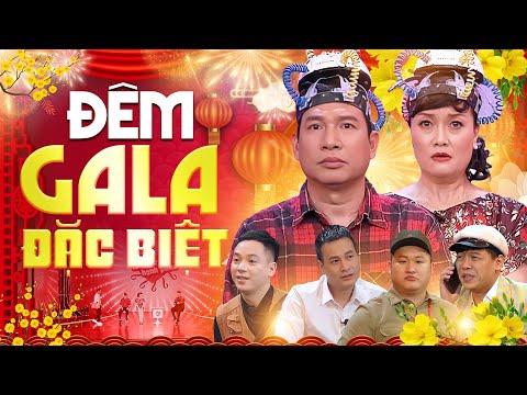 ĐÊM GALA CƯỜI ĐẶC BIỆT | Gala Cười Đặc Biệt Bản Full Không Cắt | Hài Tết Mới Nhất Nhiều Nghệ Sĩ