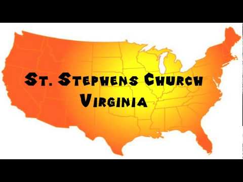 How to Say or Pronounce USA Cities — Saint Stephens Church, Virginia