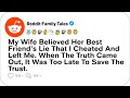 My Wife Believed Her Best Friend S Lie That I Cheated And Left Me When The Reddit Family Tales