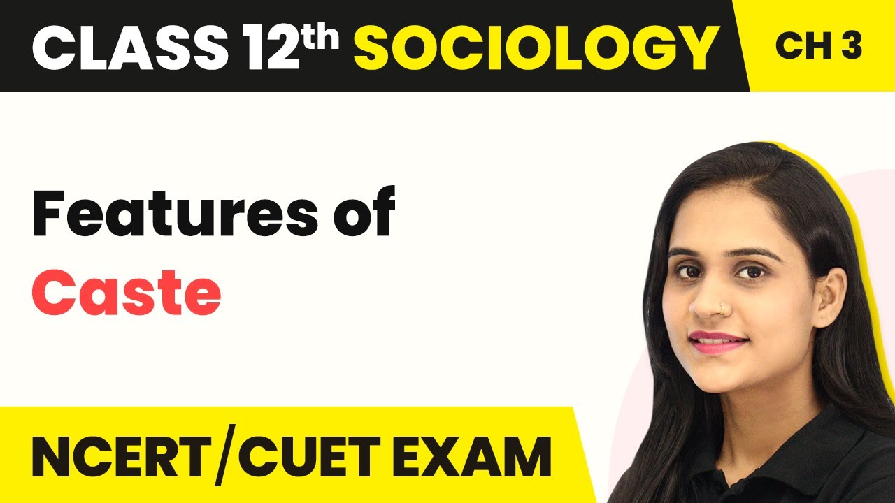 Class 12 Sociology Ch 3 | Features of Caste - Social Institutions: Continuity and Change 2022-23