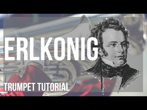 How to play Erlkonig by Franz Schubert on Trumpet (Tutorial)