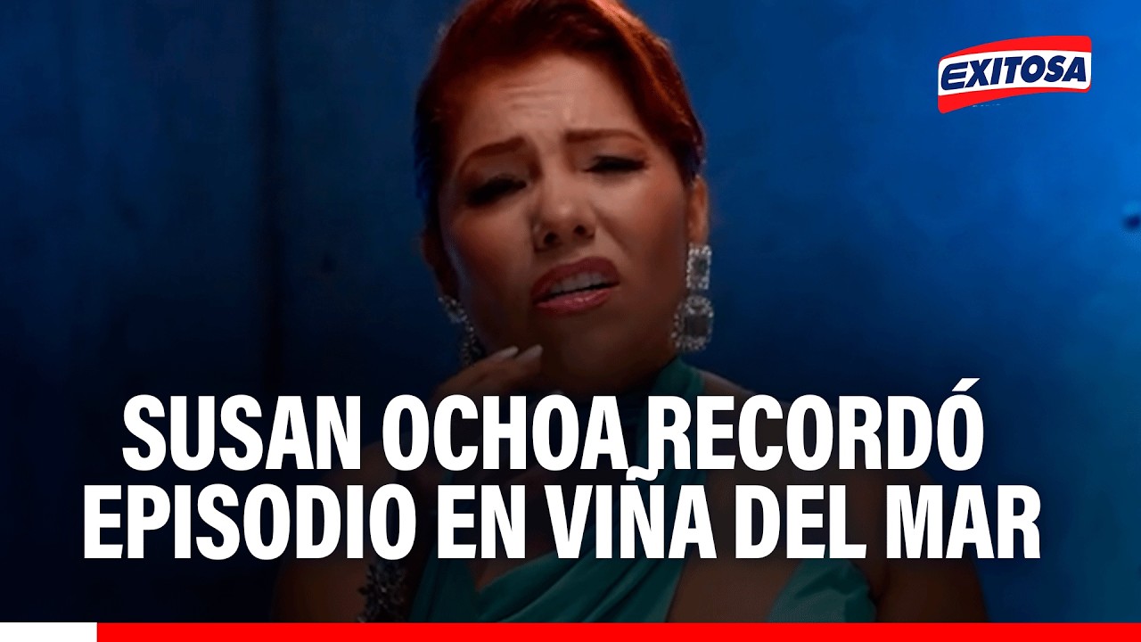 🔴🔵Susan Ochoa recordó episodio que vivió en Viña del Mar: “Decidí no cantar”