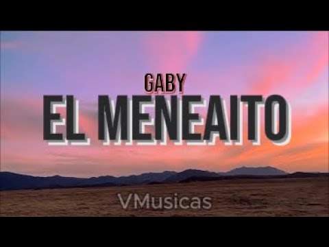 Gaby - El Meneaito [Letra/Lyrics]
