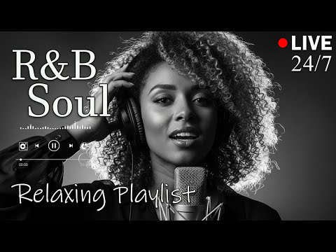 【R&B Soul】Relax & Reflect Playlist – Smooth Vocals & Laid-Back Grooves | 🔴LIVE 24/7