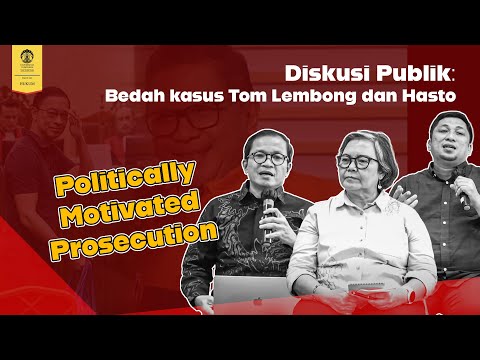 Diskusi Publik: Bedah kasus Tom Lembong dan Hasto, politically motivated prosecution
