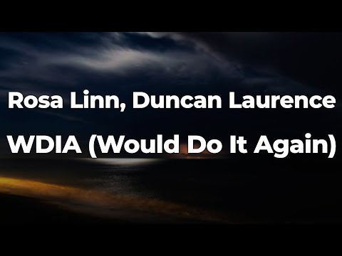 Rosa Linn, Duncan Laurence - WDIA (Would Do It Again) (Letra/Lyrics) | Official Music Video