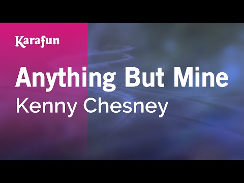 Anything but Mine - Kenny Chesney | Karaoke Version | KaraFun