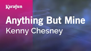 Anything but Mine - Kenny Chesney | Karaoke Version | KaraFun