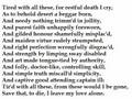 Sonnet 66 "Tired with all these, for restful death I ...