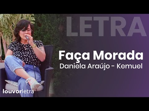 LETRA - Faça Morada - Daniela Araújo, Melk Villar, Bruno Faglioni - Kemuel
