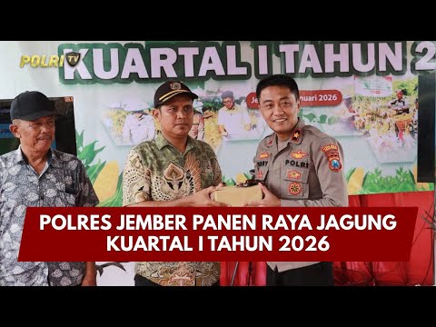 PRESISI UPDATE : POLRES JEMBER PANEN RAYA JAGUNG KUARTAL I TAHUN 2026 10/01/2026 (20.00)